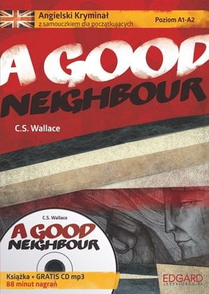 Angielski. A Good Neighbour + CD Kryminał z samouczkiem dla początkujących poziom A1-A2