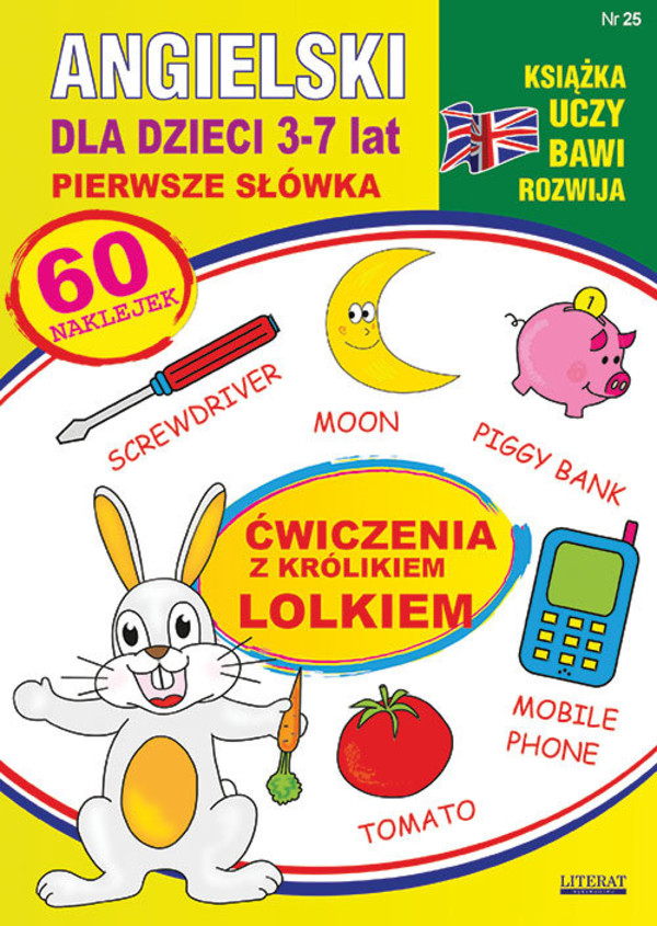 Angielski dla dzieci (3-7 lat) Zeszyt 25. Pierwsze słówka. Ćwiczenia z królikiem Lolkiem