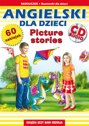 Angielski dla dzieci Picture stories Samouczek + rozmówki dla dzieci i płyta CD AUDIO
