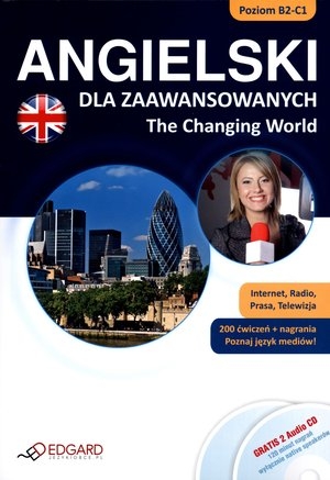 Angielski dla zaawansowanych. The Changing World Poziom B2-C1 + 2 CD