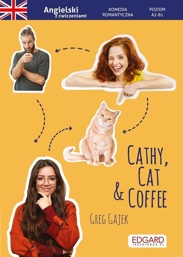Cathy, Cat & Coffee. Komedia romantyczna Angielski z ćwiczeniami A2-B1