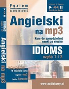 Angielski na mp3 `Idioms` Część 1 i 2 - Audiobook mp3 Kurs do samodzielnej nauki ze słuchu
