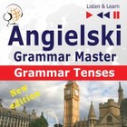 Angielski - Grammar Master: Grammar Tenses - poziom średnio zaawansowany / zaawansowany: B1-C1 - Audiobook mp3