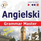 Angielski - Grammar Master: Gramamr Tenses + Grammar Practice - New Edition. Poziom średnio zaawansowany / zaawansowany: B1-C1 - Słuchaj & Ucz się - Audiobook mp3