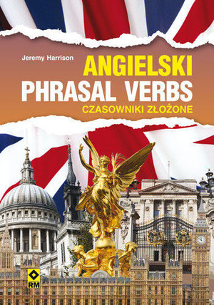 Angielski Phrasal verbs Czasowniki złożone