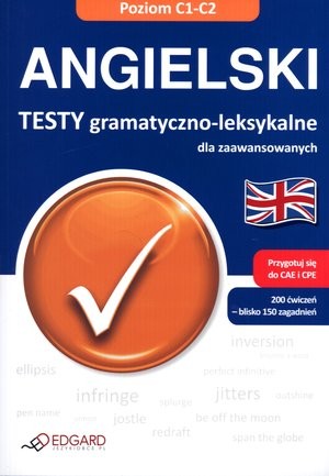 Angielski. Testy gramatyczno-leksykalne dla zaawansowanych Poziom C1-C2