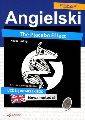 Angielski. The Placebo Effect Thriller z ćwiczeniami Poziom C1-C2