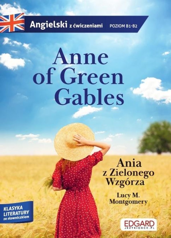Anne of Green Gables / Ania z Zielonego Wzgórza Angielski z ćwiczeniami (B1-B2)