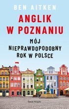Anglik w Poznaniu - mobi, epub Mój nieprawdopodobny rok w Polsce