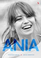 Okładka:Ania. Biografia Anny Przybylskiej 