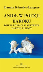 Okładka:Anioł w poezji baroku. Dzieje postaci w kulturze dawnej Europy 