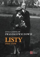 Okładka:Anna i Jarosław Iwaszkiewiczowie. Listy 1944-1950 
