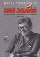ANNA SOLIDARNOŚĆ Życie i działalność Anny Walentynowicz (1929 - 2010)