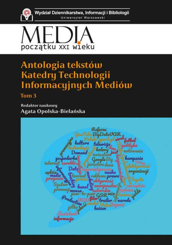 Antologia tekstów Katedry Technologii Informacyjnych Mediów Tom 3