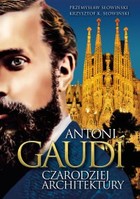 Antoni Gaudi. Czarodziej architektury - mobi, epub