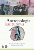 Antropologia kulturowa - pdf Kultura obyczajowa początku XXI wieku