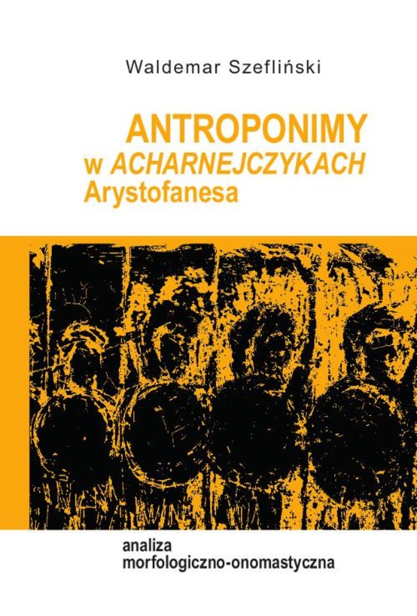 Antroponimy w Acharnejczykach Arystofanesa. Analiza morfologiczno-onomastyczna - pdf