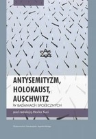 Antysemityzm, Holokaust, Auschwitz w badaniach społecznych - pdf
