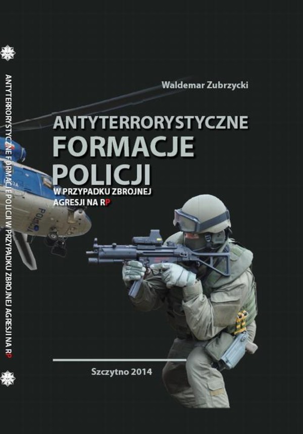 Antyterrorystyczne formacje Policji w przypadku zbrojnej agresji na RP - pdf