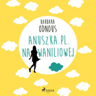 Anuszka.pl. Na Waniliowej - Audiobook mp3