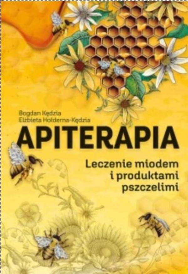 Apiterapia Leczenie miodem i produktami pszczelimi