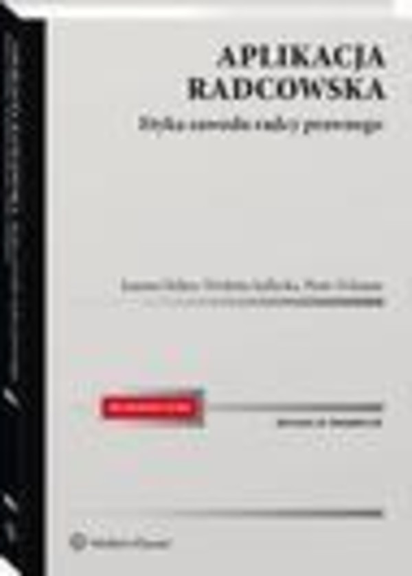 Aplikacja radcowska. Etyka zawodu radcy prawnego - pdf