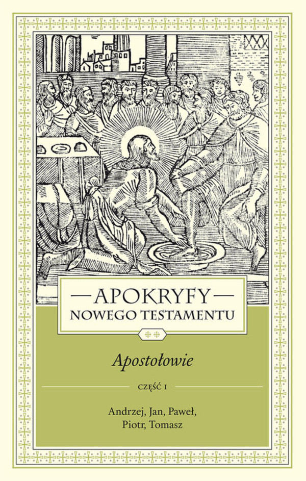 Apokryfy Nowego Testamentu Apostołowie Tom 2 Część 1 Andrzej, Jan, Paweł, Piotr, Tomasz