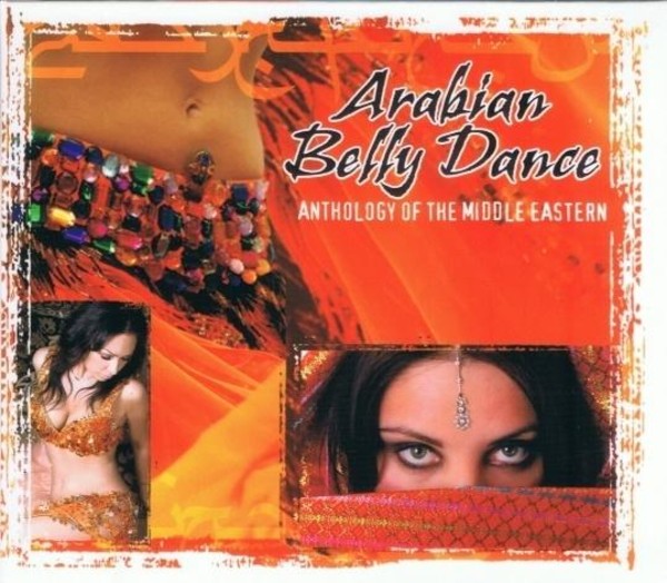 Arabian Belly Dance. Anthology Of The Middle Eastern