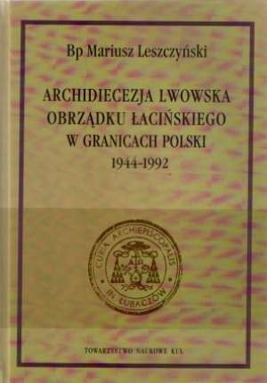 Archidiecezja Lwowska Obrządku Łacińskiego w granicach Polski 1944-1992