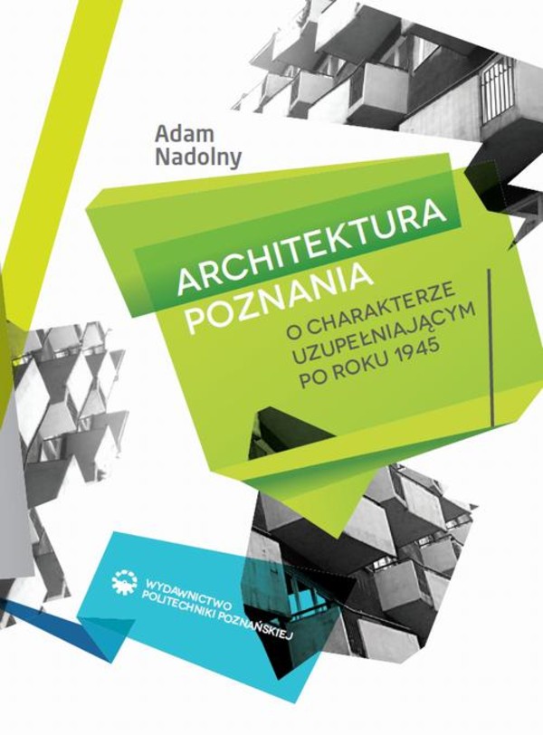 Architektura Poznania o charakterze uzupełniającym po roku 1945 - pdf