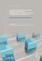 Okładka:Archiwa uczelniane w XXI wieku wobec komputeryzacji informatyzacji i elektronicznego zarządzania dokumentacją 