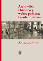 Archiwiści i historycy wobec państwa i społeczeństwa - mobi, epub, pdf