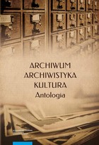 Archiwum - archiwistyka - kultura - pdf Antologia