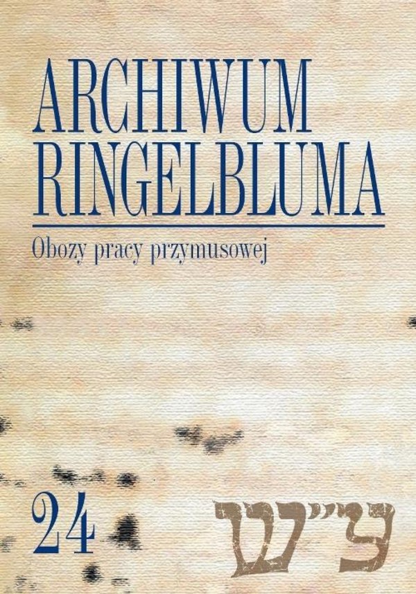 Archiwum Ringelbluma. Konspiracyjne Archiwum Getta Warszawy. Tom 24 - pdf