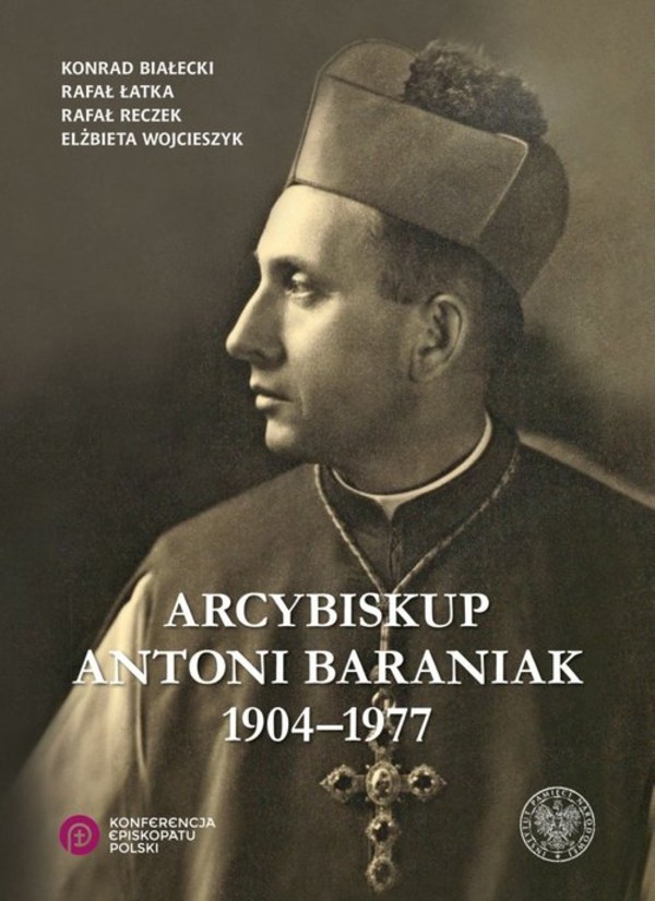 Arcybiskup Antoni Baraniak 19041977 twarda Konrad Białecki