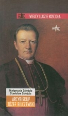 Arcybiskup Józef Bilczewski Wielcy ludzie kościoła