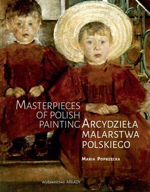 ARCYDZIEŁA MALARSTWA POLSKIEGO. wersja polsko-angielska