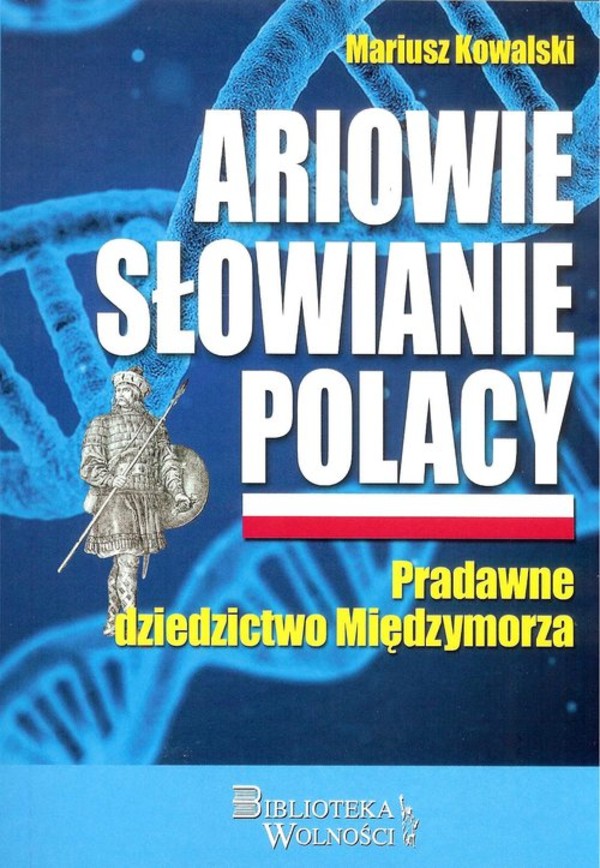 Ariowie, Słowianie, Polacy Pradawne dziedzictwo Międzymorza