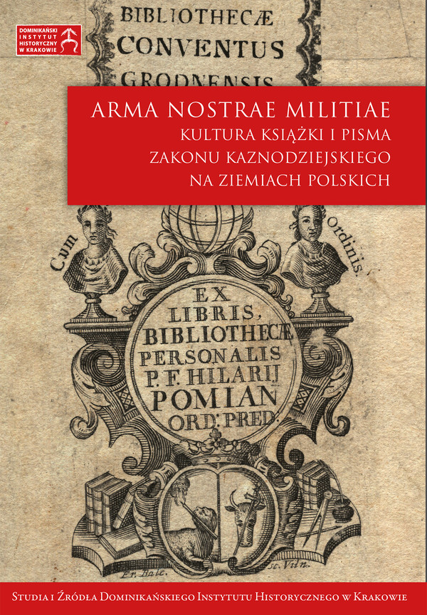 Arma nostrae militiae. Kultura książki i pisma Zakonu Kaznodziejskiego na ziemiach polskich - pdf