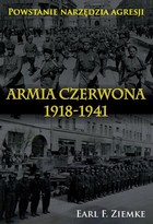 Armia Czerwona 1918-1941 - mobi, epub, pdf Powstanie narzędzia agresji
