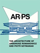 ARPS. The Architecture of Arseniusz Romanowicz and Piotr Szymaniak