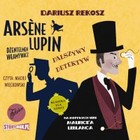 Fałszywy detektyw - Audiobook mp3 Arsene Lupin dżentelmen włamywacz Tom 2
