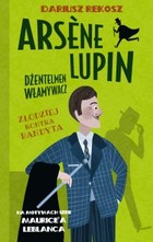 Okładka:Arsene Lupin - dżentelmen włamywacz. Tom 6. Złodziej kontra bandyta 
