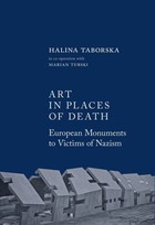 Art in places of death. European monuments to victims of nazism