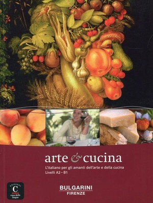 Arte e cucina Libro L`italiano per gli amanti dell`arte della cucina, Livelli A2-B1