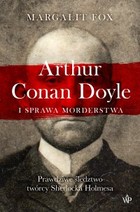 Arthur Conan Doyle i sprawa morderstwa. Prawdziwe śledztwo twórcy Sherlocka Holmesa - mobi, epub