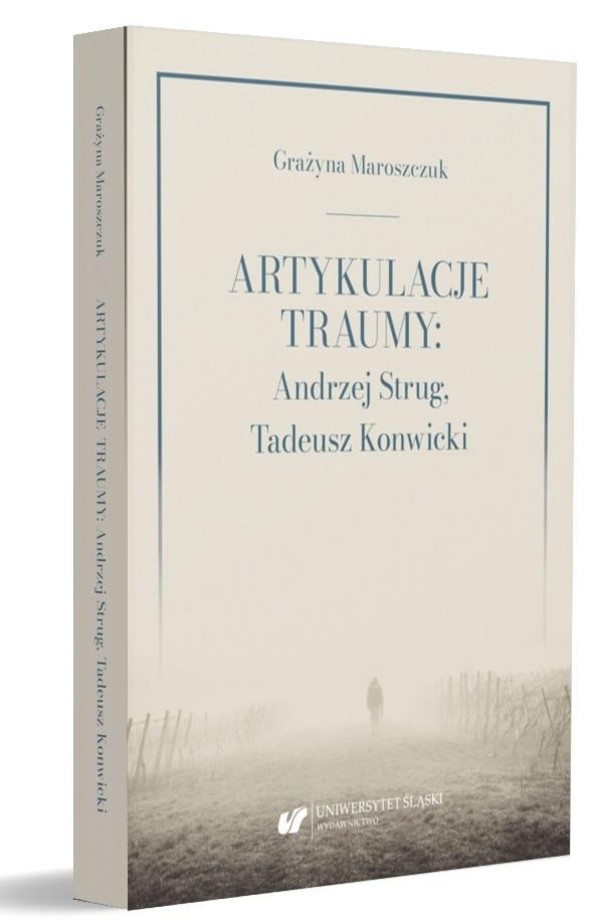 Artykulacje traumy Andrzej Strug, Tadeusz Konwicki