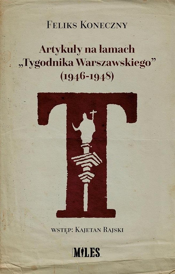 Artykuły na łamach Tygodnika Warszawskiego 1946 - 1948