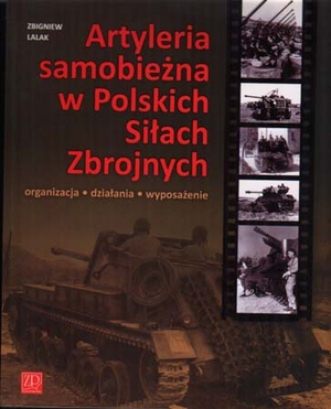 Artyleria Samobieżna w Polskich Siłach Zbrojny organizacja, działania, wyposażenie