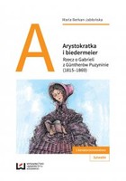 Arystokratka i biedermeier - pdf Rzecz o Gabrieli z Guntherów Puzyninie (1815-1869)